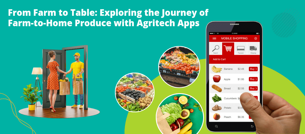 Trigital From Farm to Table: Exploring the Journey of Farm-to-Home Produce with Agritech Apps